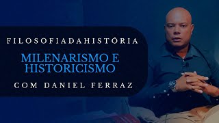 INTRODUÇÃO À FILOSOFIA DA HISTÓRIA  Milenarismo e Historicismo EP IV [upl. by Lobel]