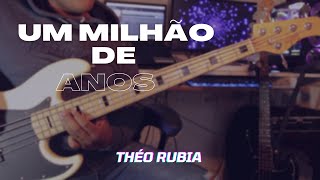 Um Milhão De Anos  Theo Rubia  Bass Cover  theorubia bass whorship contrabaixo cover [upl. by Diann131]