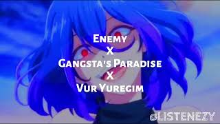 Gangsta Paradise X Vur Yuregim X EnemyEdit AudioFull Versionll [upl. by Faires]