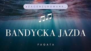 BANDYCKA JAZDA  Fagata cenzura bez przekleństw i zb tekstów  ZACENZUROWANA [upl. by Ivar]