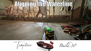 Temptress Build 30 Frame Alignment to Waterline Part 1 of 2 [upl. by Niwrehs289]