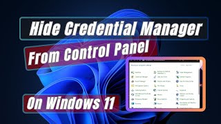 How to Hide Credential Manager From Control Panel In Windows 11 [upl. by Ozen]