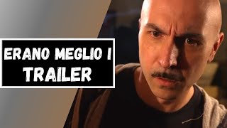 ERANO MEGLIO I TRAILER [upl. by Einram]