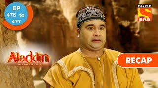 Aladdin  अलादीन  Ep 476 amp 477  RECAP [upl. by Chon]