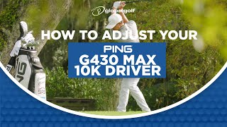 How to Adjust Your Ping G430 Max 10k  GlobalGolf [upl. by Nyltiac37]