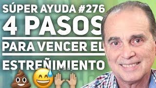 SÚPER AYUDA 276 4 Pasos Para Vencer el Estreñimiento [upl. by Aerdnael325]