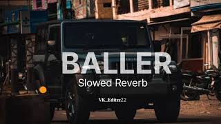 BALLER Slowed and Reverb  Shubh [upl. by Assyl295]