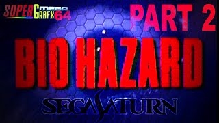 BIOHAZARD  JAPANESE SEGA SATURN  PART 2 [upl. by Aicilyhp798]