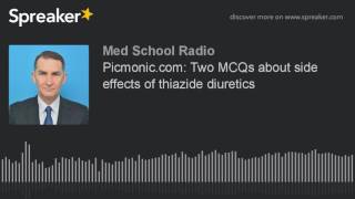 Picmoniccom Two MCQs about side effects of thiazide diuretics [upl. by Draner530]