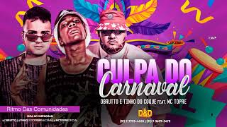 CULPA DO CARNAVAL  TINHO DO COQUE OBRUTTO MC TOPRE REMIX BregaFunk [upl. by Rambort]