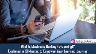 What is EBanking Explained in 10 Minutes [upl. by Riplex]