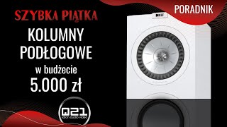 Szybka Piątka  Kolumny Podłogowe do 5000 zł  Q21 [upl. by Amzaj]