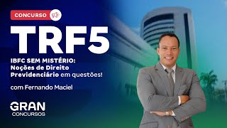 Concurso TRF 5  IBFC sem mistério Noções de Direito Previdenciário em questões [upl. by Abbi997]