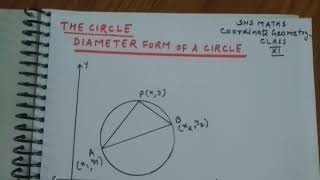 Diameter Form of a Circle Coordinate Geometry Class XI The Circle [upl. by Gnues765]