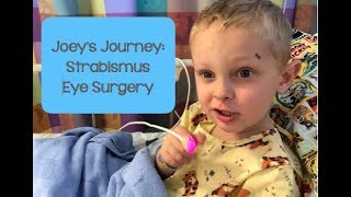 Joeys Journey Strabismus Eye Surgery [upl. by Octavus]