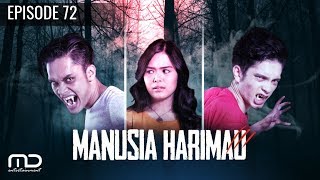 Manusia Harimau  Episode 72 [upl. by Joktan]