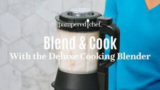 Blend amp Cook With the Deluxe Cooking Blender I Pampered Chef [upl. by Cullie]