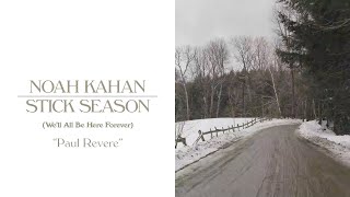 Noah Kahan  Paul Revere Official Lyric Video [upl. by Rehoptsirhc]