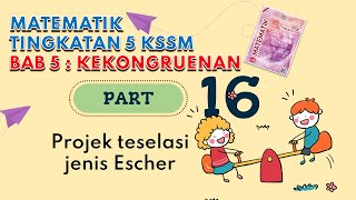 PART 16 Matematik Tingkatan 5 BAB 5 KSSM  Kekongruenan Pembesaran Gabungan Transformasi Teselasi [upl. by Jonny574]