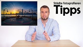 Stadtfotografie 11 Tipps für urbane Landschaftsfotografie [upl. by Ytisahcal791]