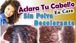 Como Aclarar la Raíz las puntas o el Cabello Negro SIN Polvo Decolorante  YOLIANA GAMBOA [upl. by Samalla]