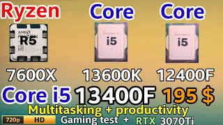 I5 13400F VS I5 12400F VS I5 13600K VS R5 7600X GAMING  MULTITASKING RTX 3070TI VERIFIED BENCHS ✔️ [upl. by Serdna]