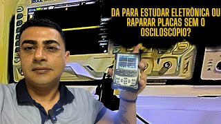 É Obrigatório Osciloscópio Para Estudar e Trabalhar Com Eletrônica [upl. by Landri508]