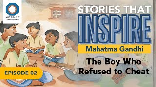 The Boy Who Refused to Cheat  Mahatma Gandhi  Stories that Inspire  Ep 02  Story of Honesty [upl. by Tsenrae288]