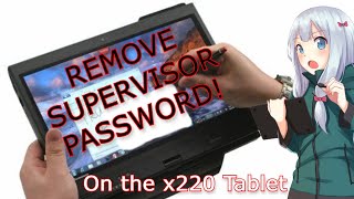 Remove Supervisor Password from Thinkpad x220 Tablet WOW [upl. by Nivrae]