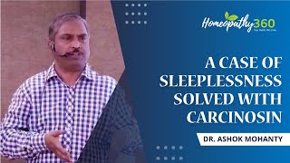 A Case of Sleeplessness Solved With Carcinosin  Dr Ashok Mohanty [upl. by Aronoel]