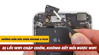 Hướng Dẫn Sửa Chữa iPhone 6 Plus Bị Lỗi WIFI CHẬP CHỜN KHÔNG KẾT NỐI ĐƯỢC WIFI  Truesmart [upl. by Mireielle]