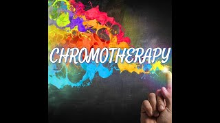 What is Chromotherapy [upl. by Esinad74]