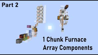 One Chunk Furnace Array Components Update Part 2 [upl. by Yralih386]