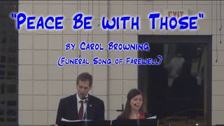 quotPeace Be with Thosequot BrowningFuneral FarewellNikki Weber amp Jerry E Pott [upl. by Agnew]