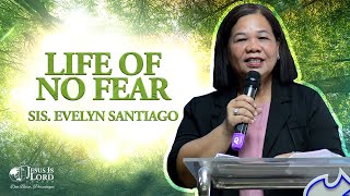 Life of No Fear  Sis Evelyn Santiago  Sunday Service Preaching [upl. by Aicia362]