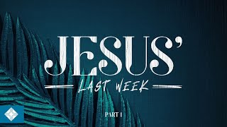 Jesus Last Week Part 1  022524 Sermon [upl. by Beacham]