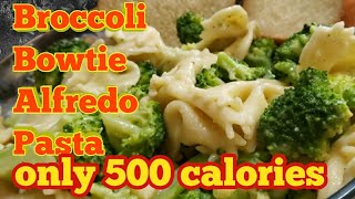 Broccoli Bowtie Alfredo  500 calories [upl. by Teplitz]