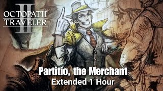 Octopath Traveler II  Partitio the Merchant Extended [upl. by Mendive]