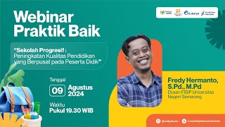 Webinar Praktik Baik Sekolah Progresif  Peningkatan Kualitas Pendidikan Berpusat pada Peserta Didik [upl. by Llennhoj538]