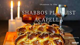 Shabbos Playlist Acapella  Beri Weber Ahrele Samet Meir Adler Malchus Choir Shira Choir [upl. by Sachsse654]