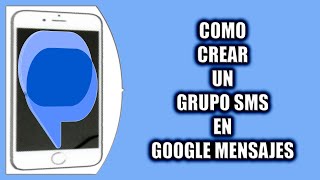 Cómo crear un grupo SMS en Google Mensajes [upl. by Oppen]