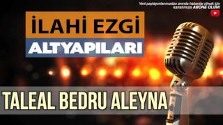 TALEAL BEDRU ALEYNA İLAHİEZGİKARAOKEALTYAPI [upl. by Codee]