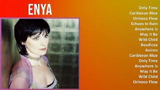 Enya 2024 MIX Playlist  Only Time Caribbean Blue Orinoco Flow Echoes In Rain [upl. by Refinne201]