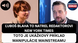 Ľuboš Blaha to NATREL redaktorovi New York Times UKAŽKOVÝ PRÍKLAD MANIPULÁCIE [upl. by Eleaffar]