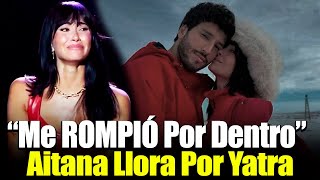 🎤 ¿Aitana Llora POR YATRA 😱 [upl. by Eidod]