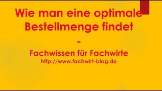 Wie man eine optimale Bestellmenge findet  Fachwissen für Fachwirte [upl. by Lacim502]