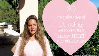 So MANIFESTIERST DU richtig Verändere DEIN LEBEN JETZT zum POSITIVEN [upl. by Nawiat]