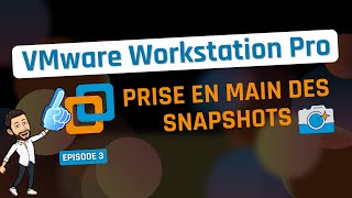 VMware Workstation Pro  Episode 3  Les snapshots [upl. by Castara460]