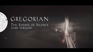 Gregorian  The Sound Of Silence Pure Version  Official Video [upl. by Nabla]