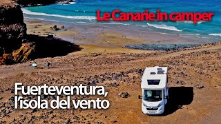 Le Canarie in Camper seconda parte Fuerteventura lisola del vento [upl. by Ciri]